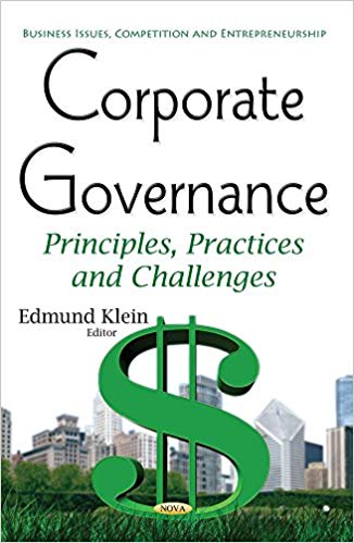 Corporate Governance: Principles, Practices and Challenges (Business Issues, Competition and Entrepreneurship) UK ed. Edition